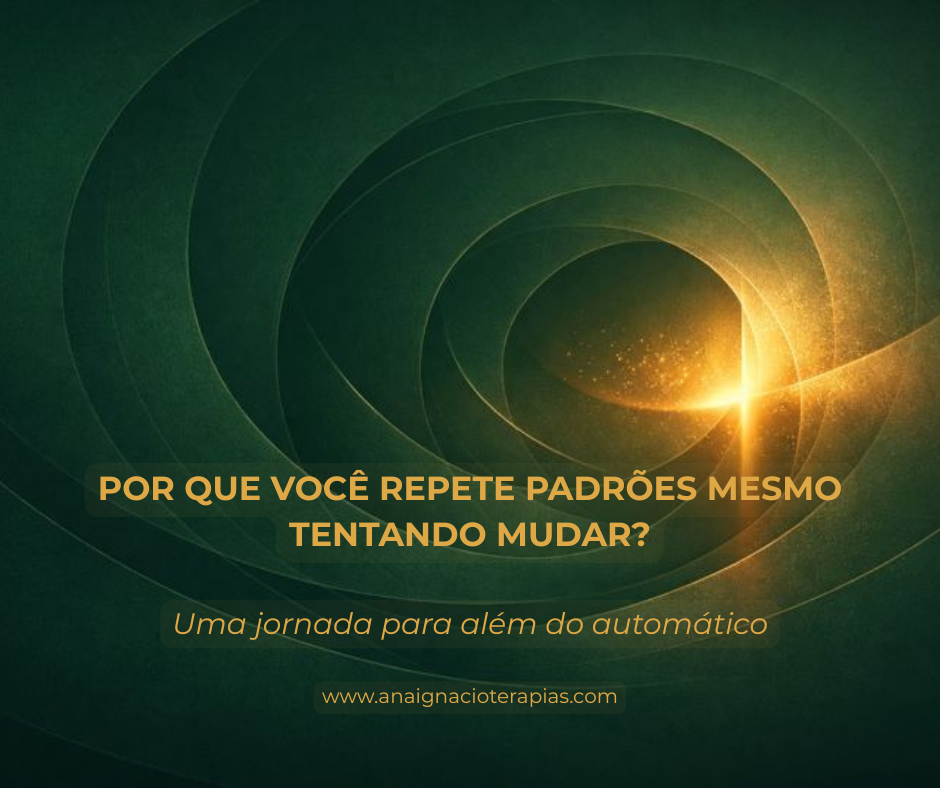 Por que você repete padrões mesmo tentando mudar?